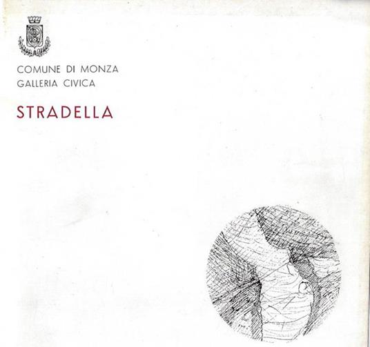 Stradella " Il momento del sogno " Opere dal 1950 - 1980 - copertina