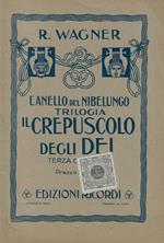 Il crepuscolo degli dei. Terza giornata della trilogia L'anello del Nibelungo
