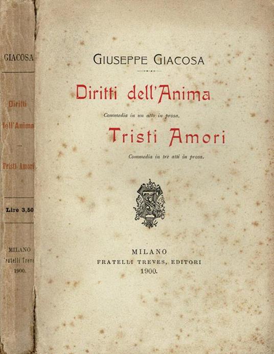 Diritti dell'Anima: commedia in un atto in prosa. Tristi Amori: commedia in tre atti in prosa - Giuseppe Giacosa - copertina