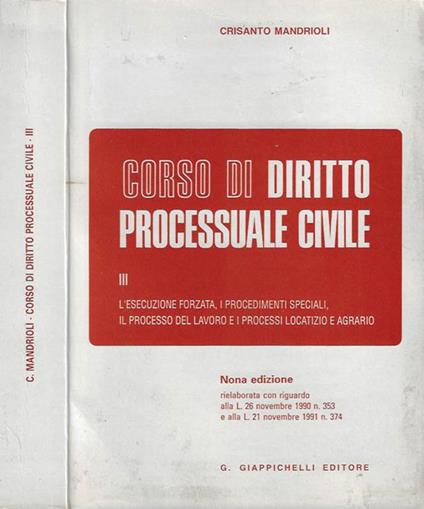 Corso di diritto processuale civile vol. III - L'esecuzione forzata, i procedimenti speciali, il processo del lavoro e i processi locatizio e agrario - Crisanto Mandrioli - copertina