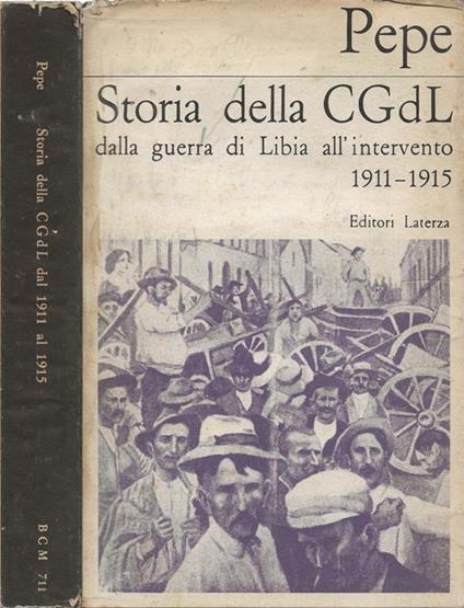 Storia della CGdL dalla guerra di Libia all'intervento 1911-1915 - Adolfo Pepe - copertina