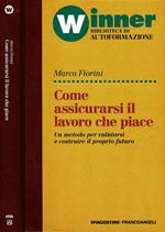 Come assicurarsi il lavoro che piace