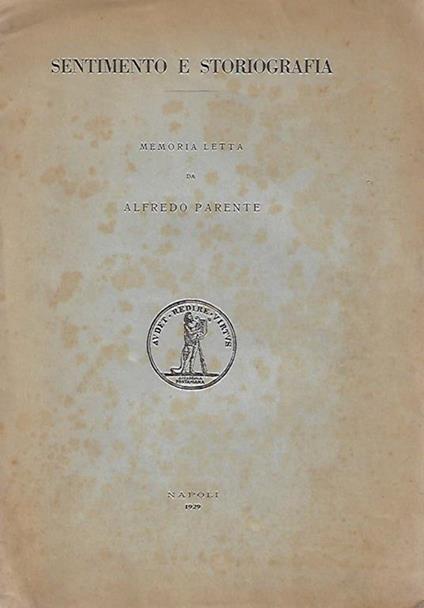 Sentimento e Storiografia. Memoria letta da Alfredo parente - Alfredo Parente - copertina