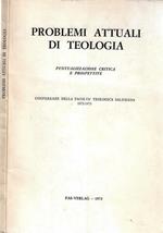 Problemi attuali di teologia. Puntualizzazione critica e prospettive. Conferenza della Facoltà Teologica Salesania 1972 - 1973