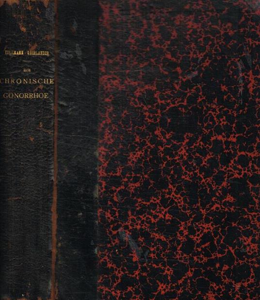 Die chronische gonorrhoe der mannlichen harnrohre. Teil I II III - copertina