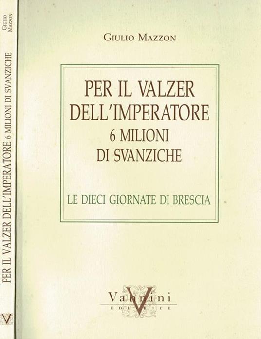 Per il Valzer dell' Imperatore & milioni di svanziche - Giulio Mazzon - copertina