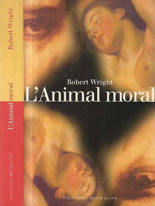 L' Animal moral - Robert Wright - copertina