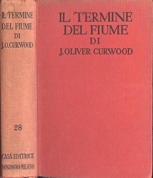 Il termine del fiume - James Oliver Curwood - copertina