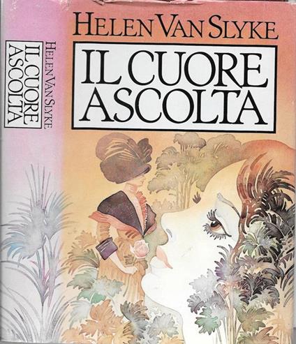 Il cuore ascolta - Helen Van Slyke - copertina