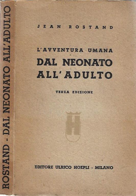 L' avventura umana dal neonato all'adulto - Jean Rostand - copertina