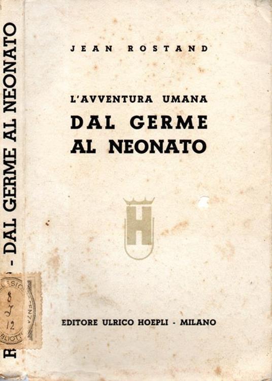 L' avventura umana dal germe al neonato - Jean Rostand - copertina