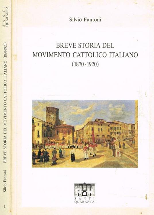 Breve storia del movimento cattolico italiano (1870-1920) - Silvio Fantoni - copertina