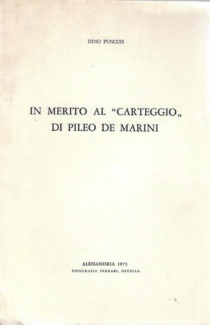 In merito al " Carteggio " di Pileo De Marini - Dino Puncuh - copertina
