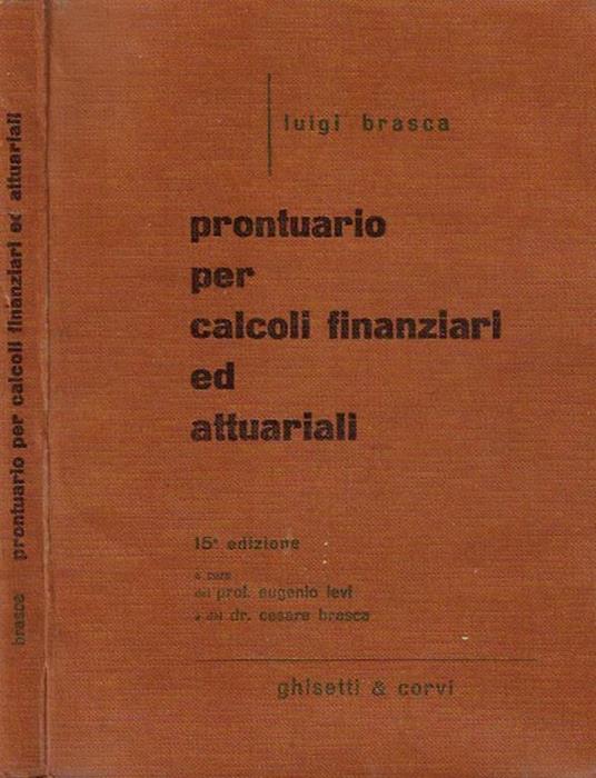 Prontuario per calcoli finanziari ed attuariali - Luigi Brasca - copertina
