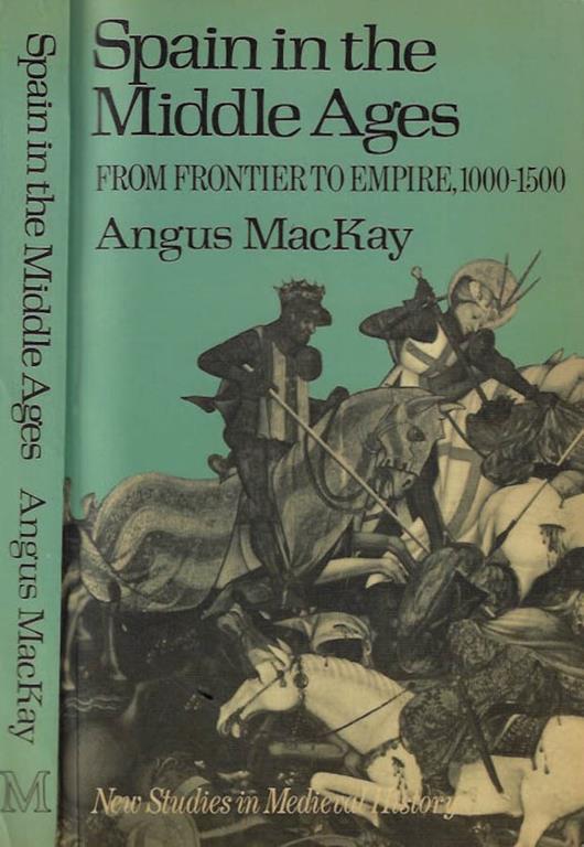 Spain in the Middle Ages. From Frontier to Empire, 1000 - 1500 - copertina