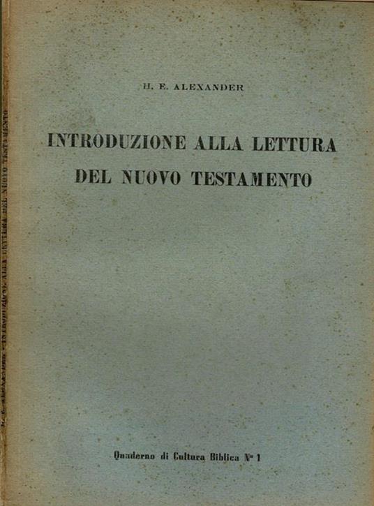 Introduzione alla lettura del Nuovo Testamento - H. E. Alexander - copertina