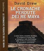 Le cronache perdute dei re maya