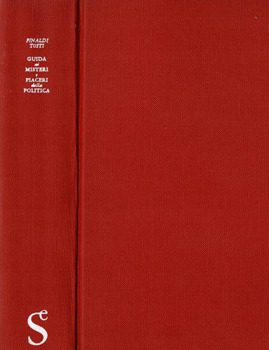 Guida ai misteri e piaceri della Politica - Gianfranco Finaldi - copertina