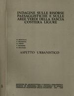 Indagine sulle risorse paesaggistiche e sulle aree verdi della fascia costiera ligure vol. 3 Aspetto urbanistico