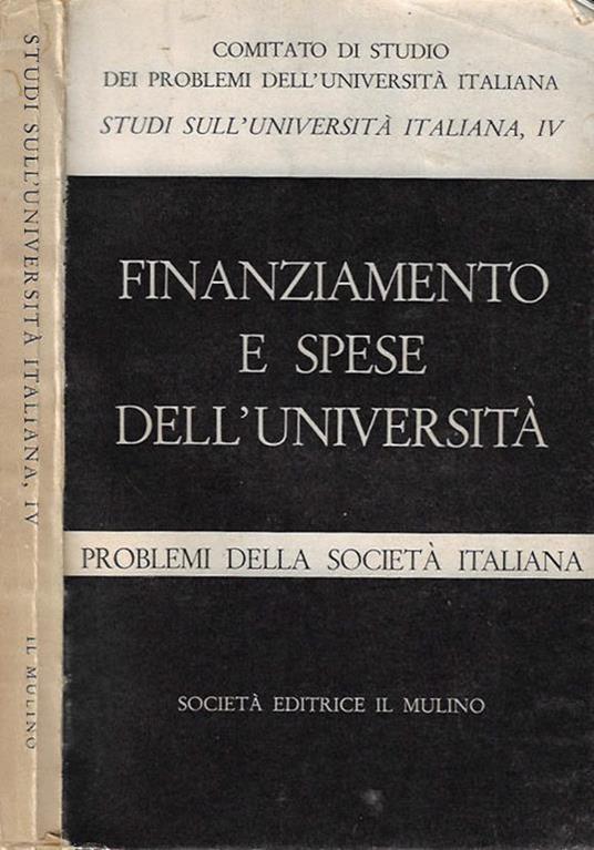 Comitato di studio dei problemi dell'Università Italiana - Studi sull'Università Italiana vol. IV - Finanziamento e spese dell'Università - copertina