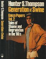 Generation of Swine. Tales of Shame and Degradation in the '80s. Gonzo Papers vol. 2