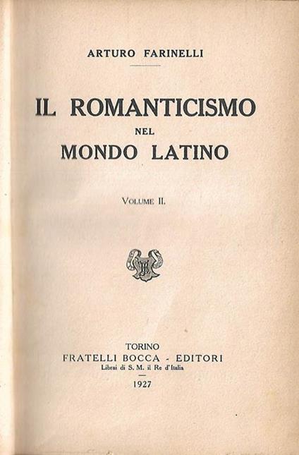 Il Romanticismo nel mondo Latino – Vol. II. III - Arturo Farinelli - copertina