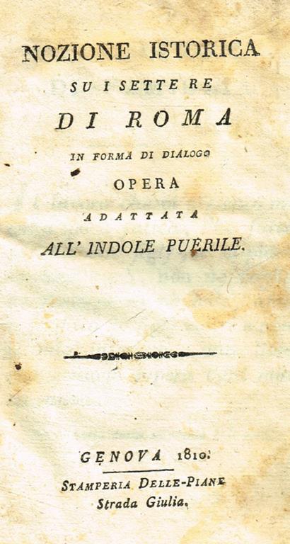 Nozione istorica su i sette Re di Roma in forma di dialogo. Opera adattata all'indole puerile - copertina