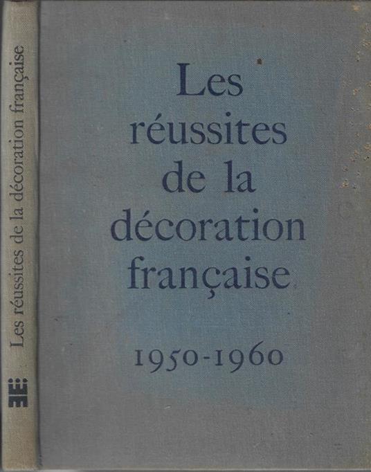 Les Reussites de la Decoration Francaise 1950-1960 - copertina