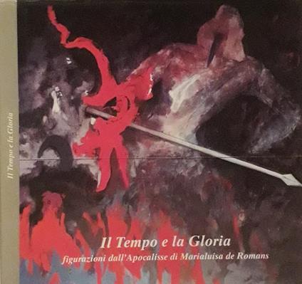 Il Tempo e la Gloria - Marialuisa De Romans - copertina