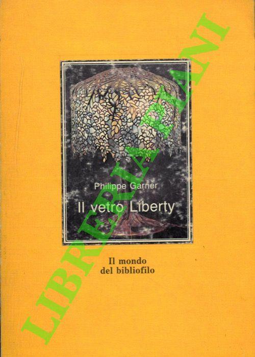 Il vetro Liberty - Philippe Garner - copertina