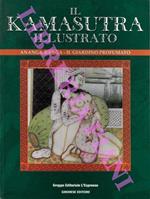 Il Kamasutra illustrato. Ananga-Ranga - Il giardino profumato
