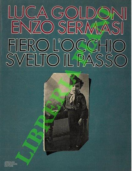 Fiero l'occhio svelto il passo - Luca Goldoni - copertina