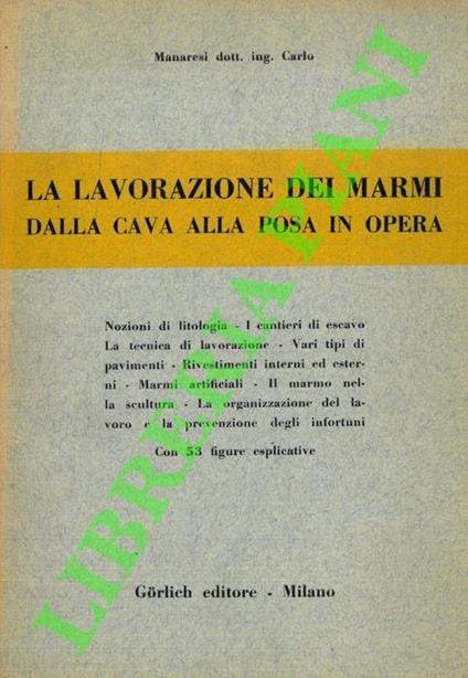 La lavorazione dei marmi dalla cava alla posa in opera - Carlo Manaresi - copertina