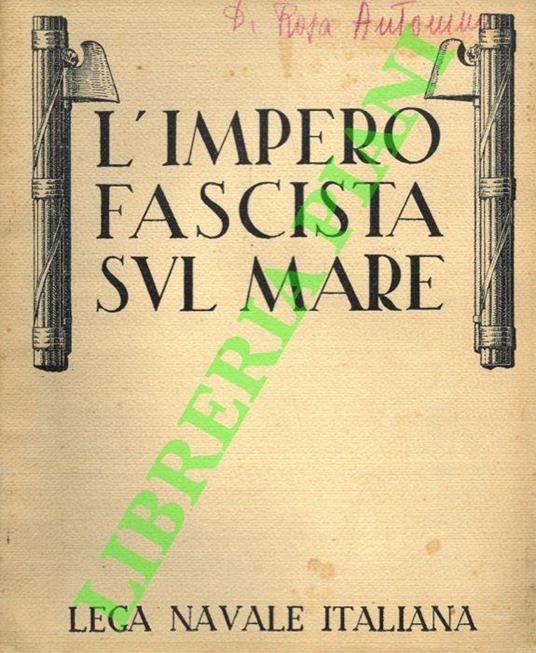 L' Impero fascista sul mare. La Marina Militare. La Marina Mercantile. Gli italiani e il navalismo - Edoardo Squadrilli - copertina