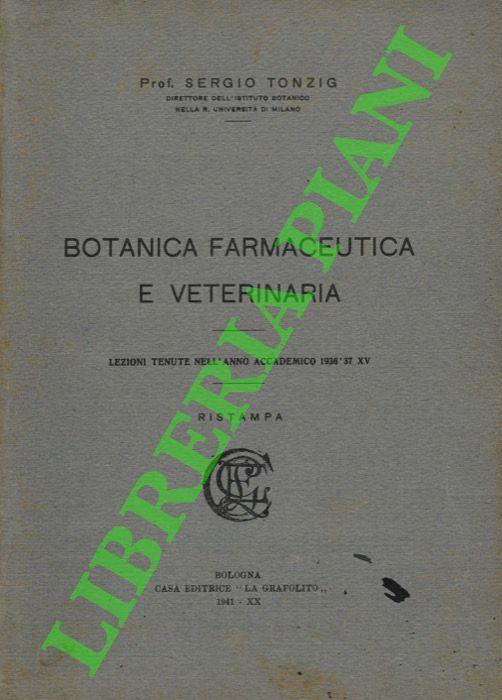 Botanica farmaceutica e veterinaria. Lezioni tenute nell'anno accademico 1936'37- XV - Sergio Tonzig - copertina