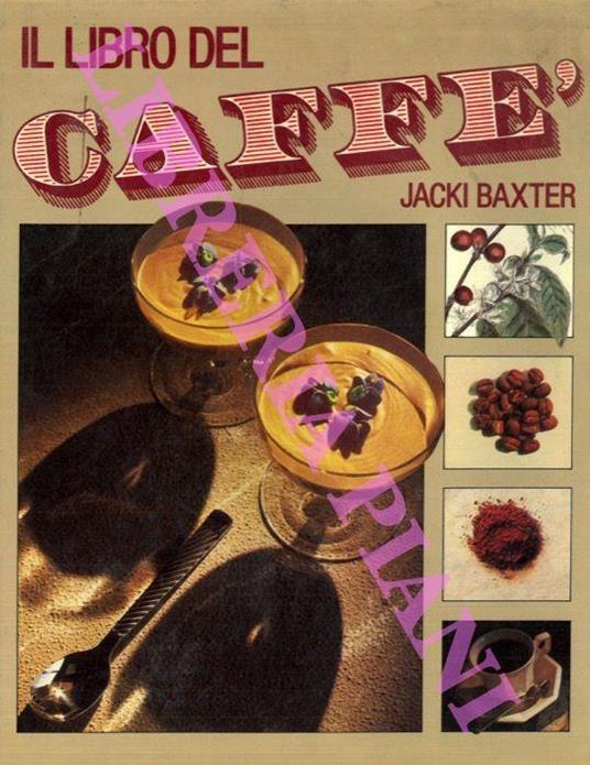 Il libro del caffè - Jacki Baxter - copertina
