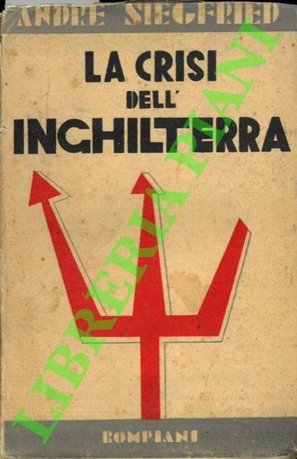 La crisi dell'Inghilterra nel secolo XX - André Siegfried - copertina