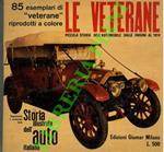 Le veterane. Piccola storia dell’automobile dalle origini al 1914. 85 esemplari di 