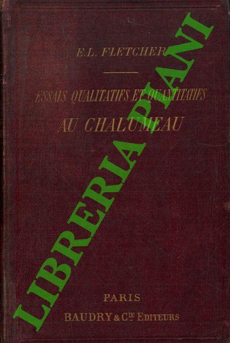 Instructions pratiques concernant la conduite des essais qualitatifs et quantitatifs au chalumeau, à l'usage des prospecteurs, mineurs, essayeurs, etc. traduites et interprétées avec l'autorisation de l'Auteur par E. Morineau - copertina