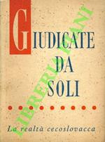 Giudicate da soli. La realtà cecoslovacca