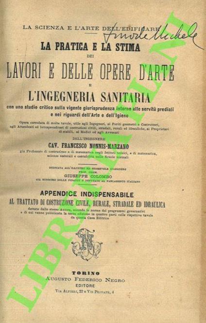 La pratica e la stima dei lavori e delle opere d'arte e l'ingegneria sanitaria con uno studio critico sulla vigente giurisprudenza intorno alle servitù prediali e nei riguardi dell'Arte e dell'Igiene - copertina