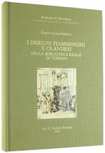 I Disegni Fiamminghi e Olandesi Della Biblioteca Reale di Torino con Un Saggio Sulle Carte e Le Filigrane di Piera Giovanna Tordella