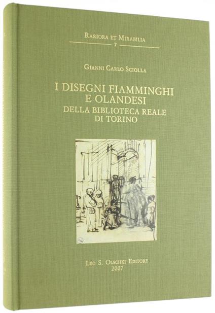 I Disegni Fiamminghi e Olandesi Della Biblioteca Reale di Torino con Un Saggio Sulle Carte e Le Filigrane di Piera Giovanna Tordella - Gianni Carlo Sciolla - copertina