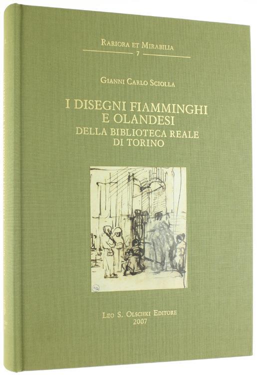 I Disegni Fiamminghi e Olandesi Della Biblioteca Reale di Torino con Un Saggio Sulle Carte e Le Filigrane di Piera Giovanna Tordella - Gianni Carlo Sciolla - copertina
