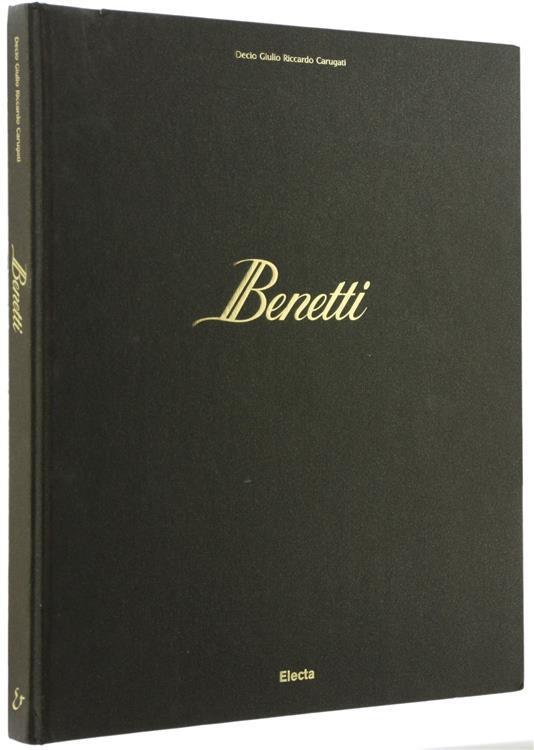 Benetti. Italian Excellence Since 1873 - Decio G. Carugati - copertina