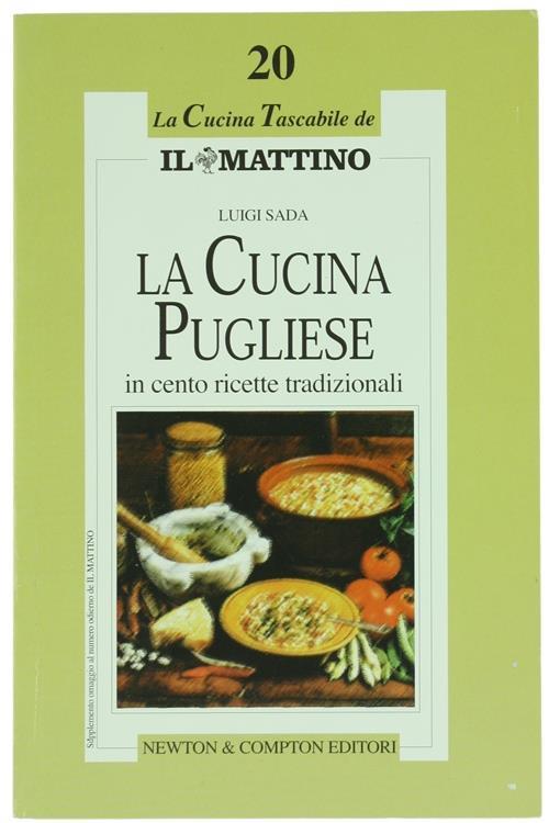 La Cucina Pugliese in Cento Ricette Tradizionali - La Cucina Tascabile De Il Mattino, N. 20 - Luigi Sada - copertina