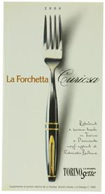 La Forchetta Curiosa. Ristoranti e Buona Tavola in Torino e Piemonte Negli Appunti di Edoardo Ballone