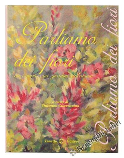 Parliamo Dei Fiori. con I Poeti Nei Giardini Dell'anima - Vincenzo Guarracino - copertina