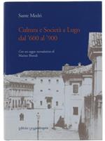 Cultura e Società a Lugo Dal '600 Al '900. con Un Saggio Introduttivo di Marino Biondi