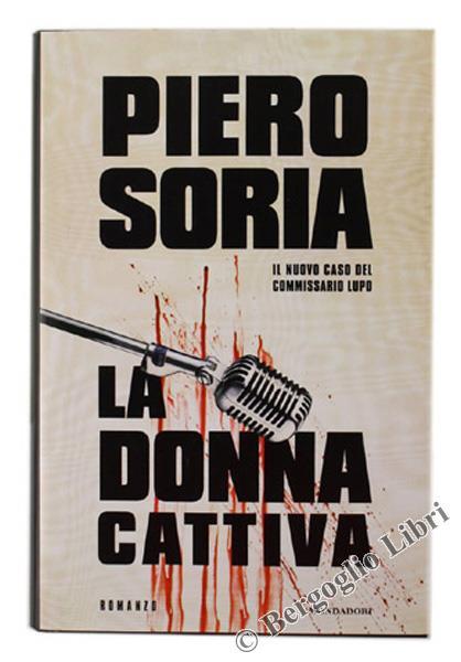 La Donna Cattiva. Il Nuovo Caso Del Commissario Lupo - Piero Soria - copertina